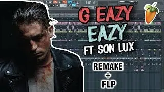G Eazy - Eazy ft Son Lux (Instrumental Remake+FLP)