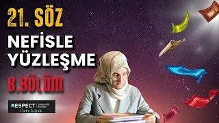 EMİNE EROĞLU İLE NAMAZ VE MİRAÇ 8 - 21. SÖZ NEFİSLE YÜZLEŞME