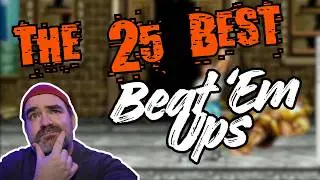 The 25 Best Beat 'Em Ups of All Time