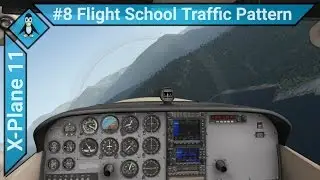 X-Plane 11 #8 - Flight School Traffic Pattern