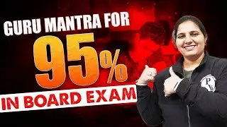 GURU MANTRA FOR BOARDS EXAM 💥| Score Good Marks in Boards || PW Vidyapeeth