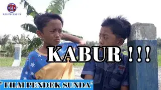 KABUR !!! || FILM PENDEK SUNDA || KAL TV