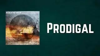 Blacktop Mojo - Prodigal (Lyrics)