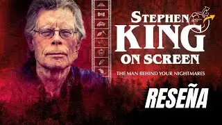 KING ON SCREEN - Reseña del documental sobre Stephen King en el cine