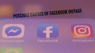 មូលហេតុអាចកើតឡើងករណី Facebook down ថ្មីៗ