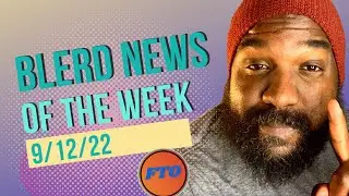 Blerd News 9/12/22