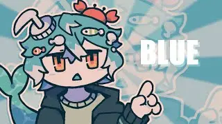 BLUE | Animation Meme