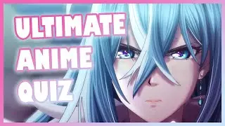 ULTIMATE ANIME QUIZ - 50 (Ops, Eds, 1 Sec, By Song Name)