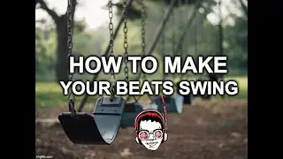 How To Make Your Beats Swing