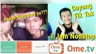 OME.TV - Goyang TIK TOK  1 Jam Nonstop Disana Menanti Disini Menunggu