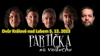 Partička 5. 12. 2023 - Dvůr Králové nad Labem (zvukový záznam představení)
