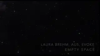 Laura Brehm, Au5 & Evoke - Empty Space