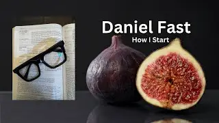 How I Start the Daniel Fast | Daniel Fast My Start #danielfast