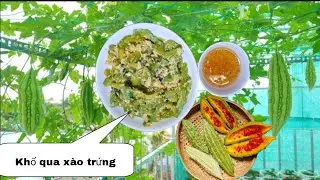 Đơn giản mà ngon với món khổ qua xào trứng | khổ qua nhà trồng | khói chiều quê hương