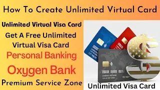How To Create Unlimited Virtual Cards | Oxygen Bank | Premium Service Zone