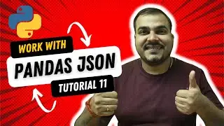 Tutorial 11- Working With Python Pandas Json In Hindi- Part 3