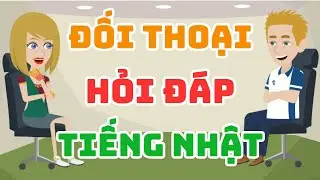 Luyện tập hỏi đáp 50 bài đối thoại giao tiếp tiếng Nhật cho người mới bắt đầu (video 1)