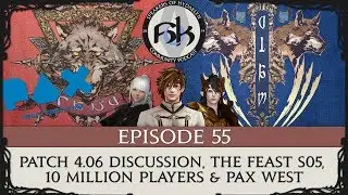 [FFXIV Podcast] SoH Episode 55 | Patch 4.06 Discussion, 10 million players and more!
