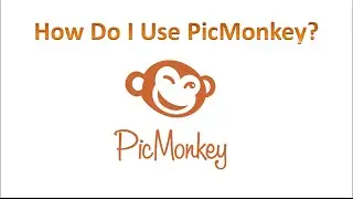 How Do I Use PicMonkey?