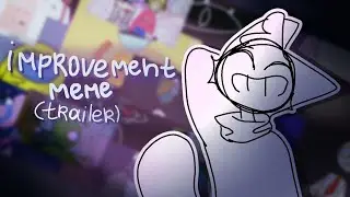 SHITPOST/TRAILER //improvement meme//(trend?)