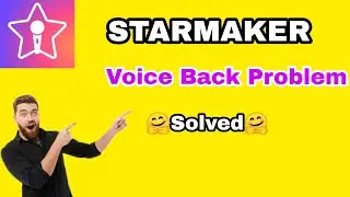 Starmaker Voice Back Problem Solved | Itzz BinTo