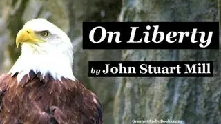 ON LIBERTY by John Stuart Mill - FULL Audio Book | Greatest AudioBooks