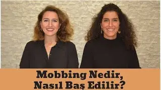 Mobbing nedir, nasıl baş edilir?