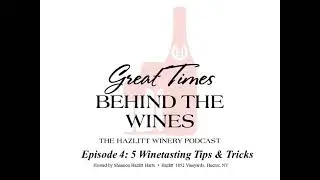 GTBTW: Episode 4: 5 Winetasting Tips Tricks