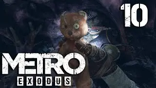 Metro Exodus Прохождение Часть 10 (Рейнджер Хардкор)