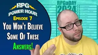 RPGaDay and Some GenCon Stuff on RPG Power Hour Ep. 7