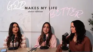 God Makes My Life Better