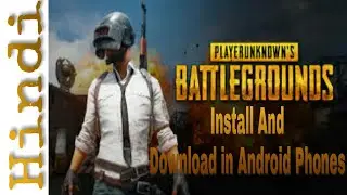 How To Install And Download PUBG Battleground in your Android Phones |Knowledge About Everything|