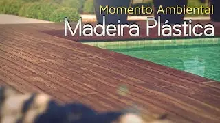 MADEIRA PLÁSTICA - MOMENTO AMBIENTAL