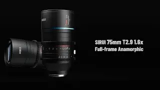 SIRUI 75mm T2.9 1.6x Full Frame Anamorphic