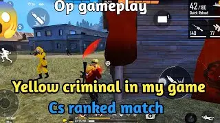 Yellow criminal in my game | yellow criminal in cs ranked match 😱| op gameplay kill yellow criminal🔥
