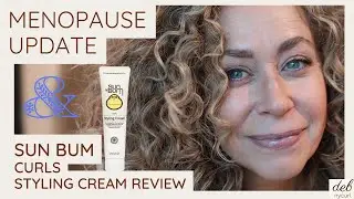 Menopause Update at 54 | Reviewing Curl Cream