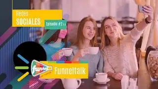 #FunnelTalk Facebook Live ep.2 - Las Redes Sociales en nuestra vida