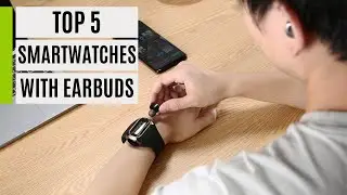 TOP 5 Best Smartwatches with Earbuds 2024