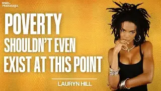 Motivating Wisdom “Poverty Shouldn’t Even Exist At This Point”