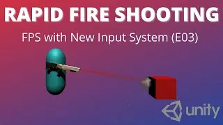 RAPID FIRE & RELOAD - FPS with Unity's New Input System (Pt 3)