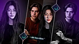 Ab Tere Bina 🥺 | New XML〽️ | New Trend | Xml File 📂 Alight Motion XML Presets By 