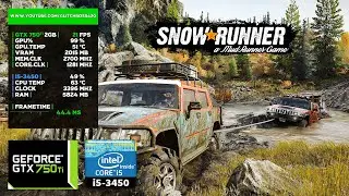 SnowRunner | GTX 750Ti 2GB + i5-3450 + 8GB RAM