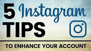 Instagram Social Media Marketing to Enhance your Account - Social media tips for small business 2017
