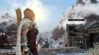 Skyrim SE : Skyrim  SE :  Exploration & Combat Part 40 +Mods   Eng/ไทย