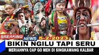 🔴CAP GO MEH  SINGKAWANG 2023 part1