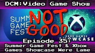 Summer Game Fest & Xbox Games Showcase Were NOT GOOD - DCM Ep 35