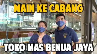 KELILING KE SEMUA CABANG TOKO MAS BENUA JAYA  - Toko Mas Benua Jaya