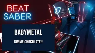 Beat Saber - Gimme Chocolate!! - BABYMETAL