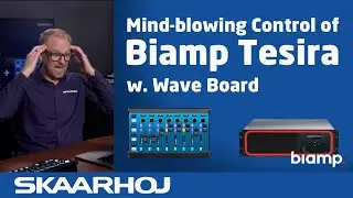 Biamp Tesira Control with SKAARHOJ Wave Board