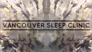 Vancouver Sleep Clinic - Vapour (Official Audio)